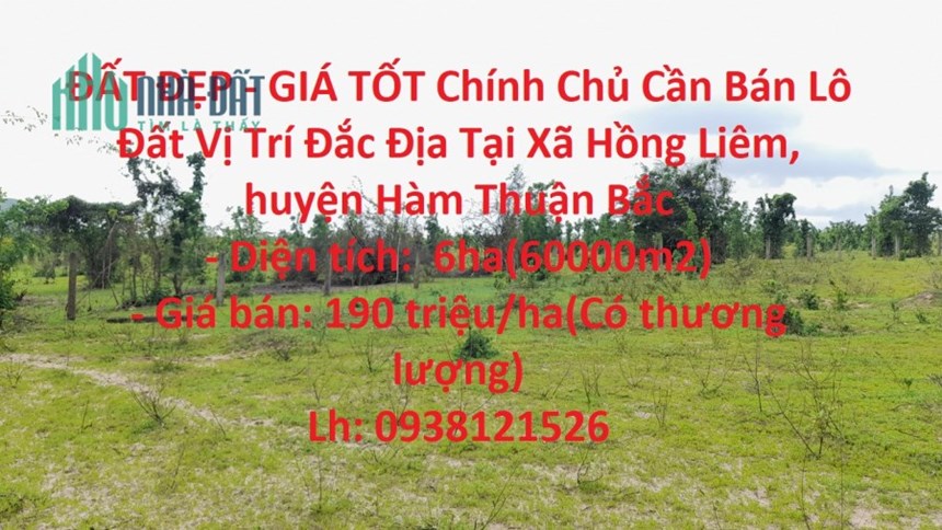 ĐẤT ĐẸP - GIÁ TỐT Chính Chủ Cần Bán Lô Đất Vị Trí Đắc Địa Tại Xã Hồng Liêm, huyện Hàm Thuận Bắc