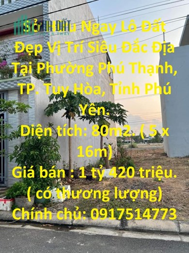 Sở Hữu Ngay Lô Đất Đẹp Vị Trí Siêu Đắc Địa Tại Phường Phú Thạnh, TP. Tuy Hòa, Tỉnh Phú Yên.