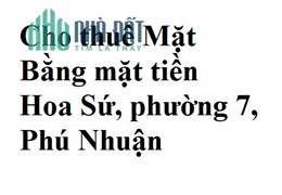 Cho thuê Mặt Bằng mặt tiền Hoa Sứ, phường 7, Phú Nhuận