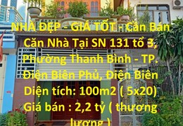 NHÀ ĐẸP - GIÁ TỐT - Cần Bán Căn Nhà Tại TP Điện Biên Phủ - Điện Biên