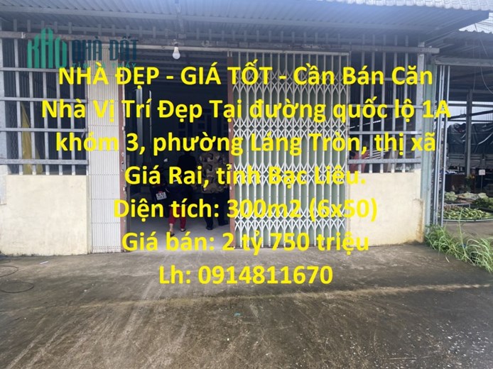 NHÀ ĐẸP - GIÁ TỐT - Cần Bán Căn Nhà Vị Trí Đẹp Tại Thị Xã Giá Rai - Bạc Liêu