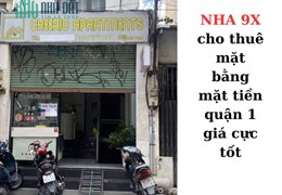 NHA 9X cho thuê mặt bằng kinh doanh mặt tiền quận 1