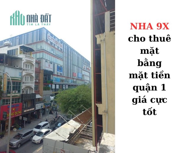 NHA 9X cho thuê mặt bằng kinh doanh mặt tiền quận 1