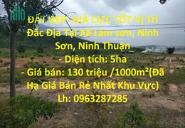 ĐẤT ĐẸP -GIÁ CỰC TỐT Vị Trí Đắc Địa Tại Xã Lâm sơn, Ninh Sơn, Ninh Thuận