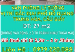 VĂN PHÒNG LÝ TƯỞNG – VỊ TRÍ ĐẮC ĐỊA! PHỐ ĐỖ QUANG, TRUNG HÒA, CẦU GIẤY.HÀ NỘI