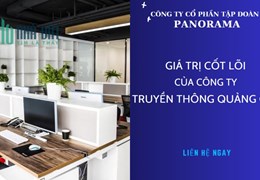 GIÁ TRỊ CỐT LÕI CỦA TẬP ĐOÀN PANORAMA - CÔNG TY TOP ĐẦU VỀ TRUYỀN THÔNG TẠI VIỆT NAM