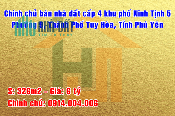 Chính chủ bán nhà đất khu phố Ninh Tịnh 5, Phường 9, TP. Tuy Hòa, Tỉnh Phú Yên