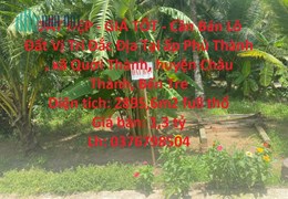 ĐẤT ĐẸP - GIÁ TỐT - Cần Bán Lô Đất Vị Trí Đắc Địa Tại Huyện Châu Thành, Bến Tre