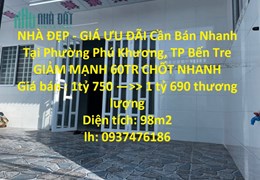 NHÀ ĐẸP - GIÁ ƯU ĐÃI Cần Bán Nhanh Tại Phường Phú Khương, TP Bến Tre