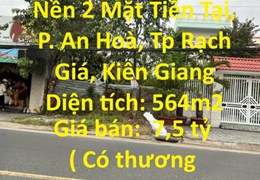 CHÍNH CHỦ Bán Nền 2 Mặt Tiền Tại, P. An Hoà, Tp Rạch Giá, Kiên Giang