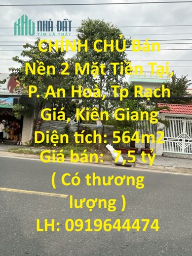 CHÍNH CHỦ Bán Nền 2 Mặt Tiền Tại, P. An Hoà, Tp Rạch Giá, Kiên Giang