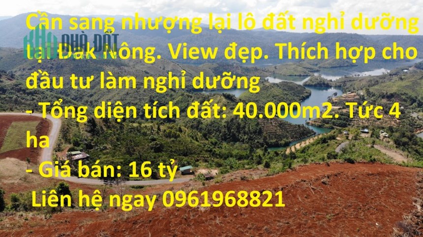 Cần sang nhượng lại lô đất nghỉ dưỡng tại Đak Nông. View đẹp.