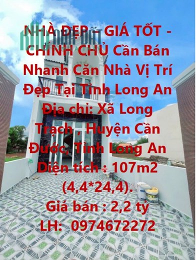 NHÀ ĐẸP – GIÁ TỐT - CHÍNH CHỦ  Cần Bán Nhanh Căn Nhà Vị Trí Đẹp Tại Tỉnh Long An