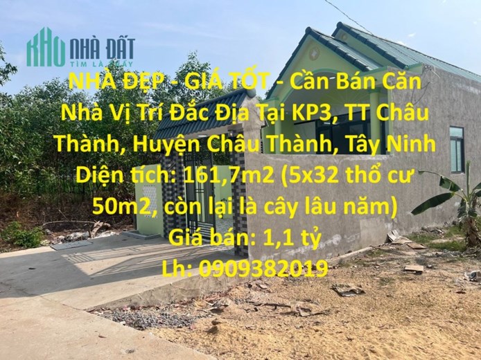 NHÀ ĐẸP - GIÁ TỐT - Cần Bán Căn Nhà Vị Trí Đắc Địa Tại Huyện Châu Thành, Tây Ninh