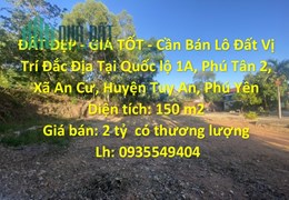 ĐẤT ĐẸP - GIÁ TỐT - Cần Bán Lô Đất Vị Trí Đắc Địa Tại Huyện Tuy An - Phú Yên