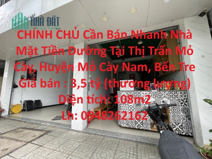 CHÍNH CHỦ Cần Bán Nhanh Nhà Mặt Tiền Đường Tại Thị Trấn Mỏ Cày, Huyện Mỏ Cày Nam, Bến Tre