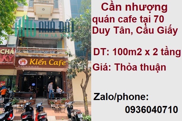 ✔️Cần sang nhượng quán cafe tại số 70 Duy Tân,  Dịch Vọng Hậu, Cầu Giấy; 0936040710