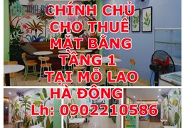 CHÍNH CHỦ CHO THUÊ MẶT BẰNG TẦNG 1 TẠI MỖ LAO, HÀ ĐÔNG, HÀ NỘI – Địa chỉ : số 32 ngõ 102 Trần Phú(