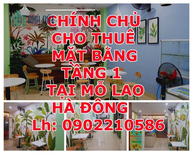 CHÍNH CHỦ CHO THUÊ MẶT BẰNG TẦNG 1 TẠI MỖ LAO, HÀ ĐÔNG, HÀ NỘI – Địa chỉ : số 32 ngõ 102 Trần Phú(