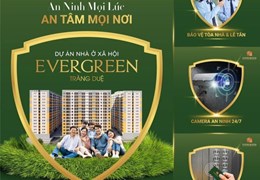 AN NINH MỌI NƠI - AN TÂM MỌI LÚC TẠI EVERGREEN TRÀNG DUỆ