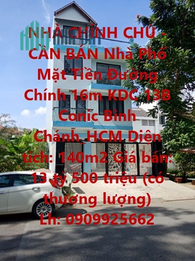 NHÀ CHÍNH CHỦ - CẦN BÁN Nhà Phố Mặt Tiền Đường Chính 16m KDC 13B Conic Bình Chánh_HCM