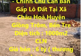 ĐẤT ĐẸP - GIÁ ƯU ĐÃI - Chính Chủ Cần Bán Gấp Lô Đất Tại Xã Châu Hoà,Huyện Giồng Trôm, Bến Tre