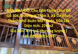 BÁN NHÀ GỖ  Cho Dân Thích Chơi Đồ Gỗ - Xã Cư ÊBur, Thành phố Buôn Ma Thuột, Đắk Lắk