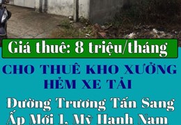 CẦN CHO THUÊ KHO XƯỞNG HẺM XE TẢI TRƯƠNG TẤN SANG-MỸ HẠNH NAM - ĐỨC HÒA-LONG AN