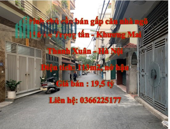 Chính chủ cần bán gấp căn nhà ngõ 156 Lê Trọng Tấn, Phường Khương Mai, Quận Thanh Xuân, Hà Nội.