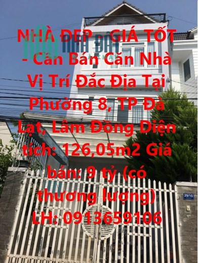 NHÀ ĐẸP - GIÁ TỐT - Cần Bán Căn Nhà Vị Trí Đắc Địa Tại Phường 8, TP Đà Lạt, Lâm Đồng