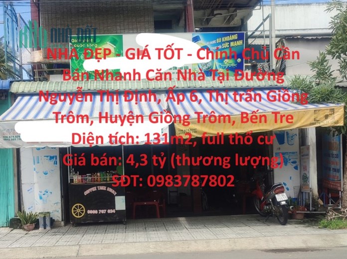 NHÀ ĐẸP - GIÁ TỐT - Chính Chủ Cần Bán Nhanh Căn Nhà Tại Đường Nguyễn Thị Định, Giồng Trôm, Bến Tre