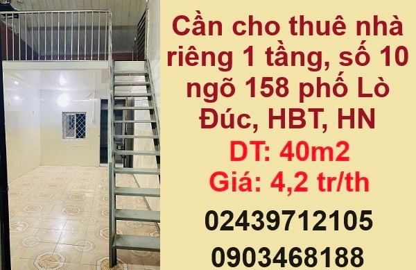 Cần cho thuê nhà riêng 1 tầng, số 10 ngõ 158 phố Lò Đúc; 4,2tr/th; 0903468188
