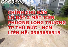 CHÍNH CHỦ BÁN LÔ ĐẤT 2 MẶT TIỀN PHƯỜNG LONG TRƯỜNG - TP THỦ ĐỨC - TP HCM
