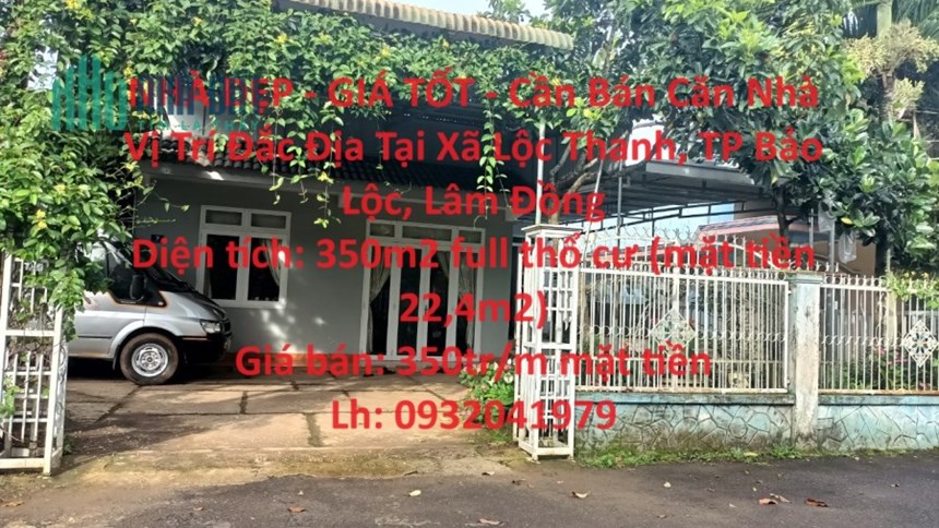 NHÀ ĐẸP - GIÁ TỐT - Cần Bán Căn Nhà Vị Trí Đắc Địa Tại Xã Lộc Thanh, TP Bảo Lộc, Lâm Đồng