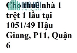 Cho thuê nhà 1 trệt 1 lầu tại 1051/49 Hậu Giang, P11, Quận 6