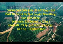 CHÍNH CHỦ CẦN BÁN LÔ ĐẤT Đẹp - GIÁ ĐẦU TƯ Tại xã Đạ Rsal, huyện Đam Rông, tỉnh Lâm Đồng