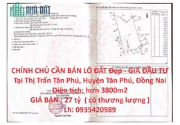 CHÍNH CHỦ CẦN BÁN LÔ ĐẤT Đẹp - GIÁ ĐẦU TƯ Tại Thị Trấn Tân Phú- Đồng Nai