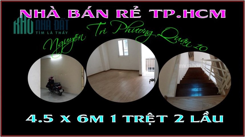 Bán rẻ nhà phố 4.5 x 6m 1 trệt 2 lầu Nguyễn Tri Phương Q10 TP.HCM