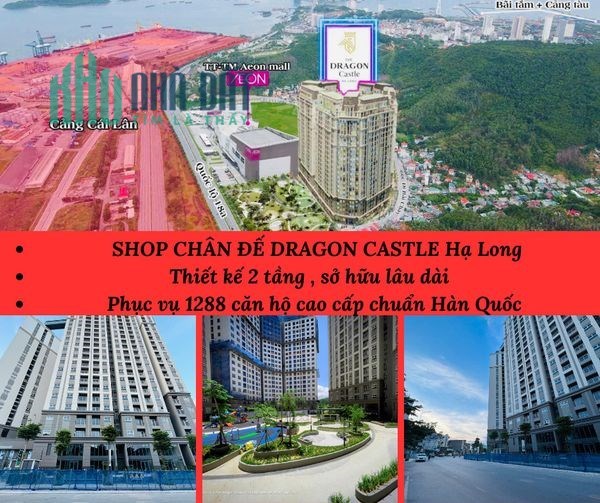 CƠ HỘI CUỐI! Chỉ còn 11 căn shophouse chân đế Dragon Castke Hạ Long, pháp lí sổ đỏ vĩnh viễn  -