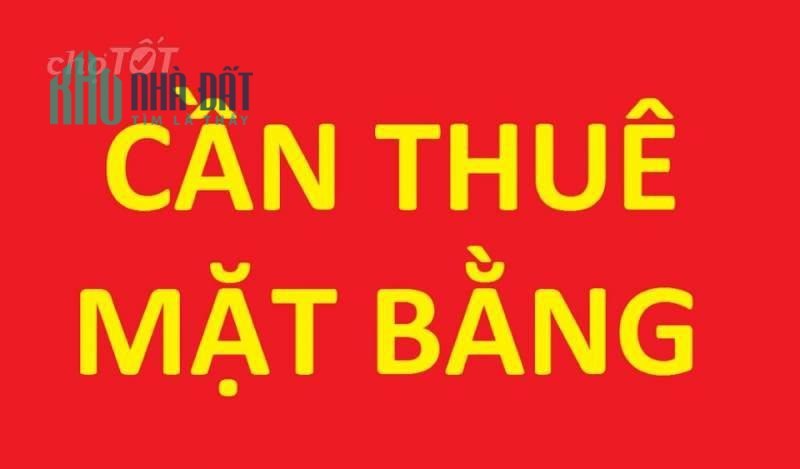 CẦN THUÊ MẶT BẰNG KINH DOANH khu vực: Định Công , Khương Trung , Kim Giang Hoàng Đao Thành và các