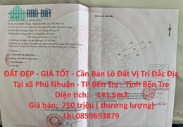ĐẤT ĐẸP - GIÁ TỐT - Cần Bán Lô Đất Vị Trí Đắc Địa Tại xã Phú Nhuận - TP Bến Tre - Tỉnh Bến Tre