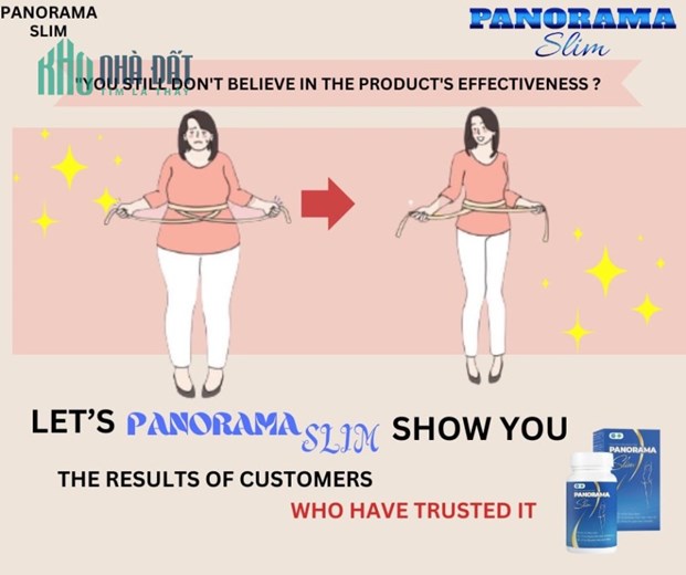 Để Panorama Slim giúp bạn tin tưởng vào hiệu quả của sản phẩm
