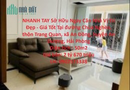 NHANH TAY Sở Hữu Ngay Căn Nhà Vị Trí Đẹp - Giá Tốt Tại TRANG QUAN-AN ĐỒNG