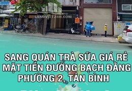 SANG QUÁN TRÀ SỮA GIÁ RẺ MẶT TIỀN ĐƯỜNG BẠCH ĐẰNG, PHƯỜNG 2, TÂN BÌNH