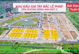 HÀNG HOT ĐẤU GIÁ TÂY BẮC LỄ PHÁP, TIÊN DƯƠNG, ĐÔNG ANH, HÀ NỘI - XỨNG ĐÁNG ĐẦU TƯ NHẤT ĐÔNG ANH .