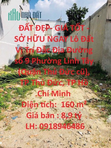ĐẤT ĐẸP- GIÁ TỐT - SỞ HỮU NGAY Lô Đất Vị Trí Đắc Địa Đường số 9, Phạm Văn Đồng,TP Thủ Đức
