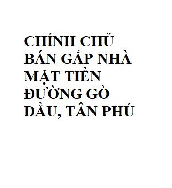 HOTTT! CHÍNH CHỦ BÁN GẤP NHÀ MẶT TIỀN ĐƯỜNG GÒ DẦU, TÂN PHÚ