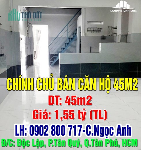 CHÍNH CHỦ BÁN CĂN HỘ 45M2 TRUNG TÂM ĐƯỜNG ĐỘC LẬP, PHƯỜNG TÂN QUÝ, QUẬN TÂN PHÚ
