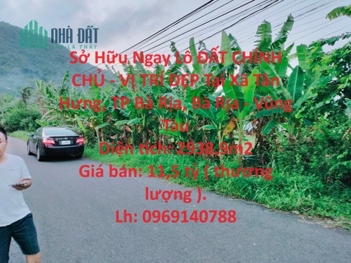 Sở Hữu Ngay Lô ĐẤT CHÍNH CHỦ - VỊ TRÍ ĐẸP Tại Xã Tân Hưng, TP Bà Rịa, Bà Rịa - Vũng Tàu