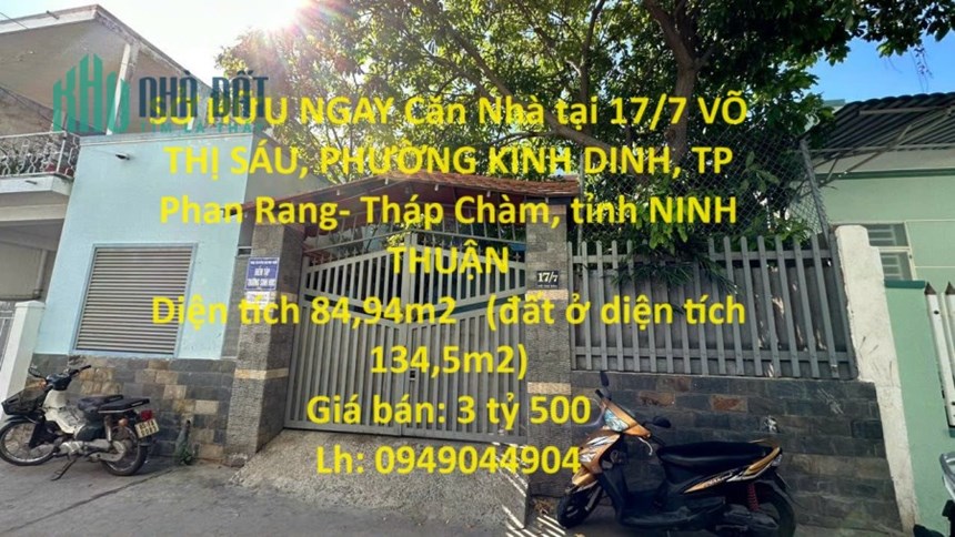 SỞ HỮU NGAY Căn Nhà tại VÕ THỊ SÁU, PHƯỜNG Kinh  Dinh , TP Phan Rang- Tháp Chàm, tỉnh Ninh Thuận